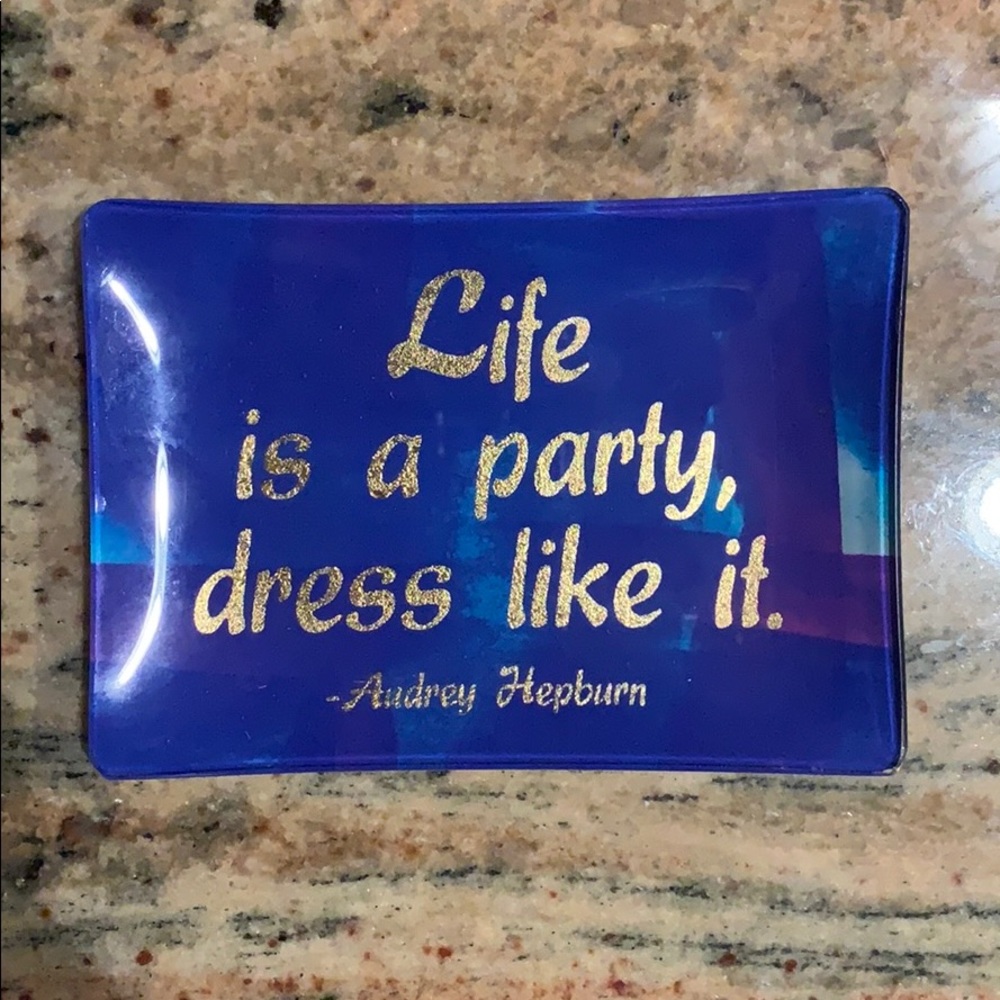 “Life is a Party, Dress Like It” Blue Jewelry Dish